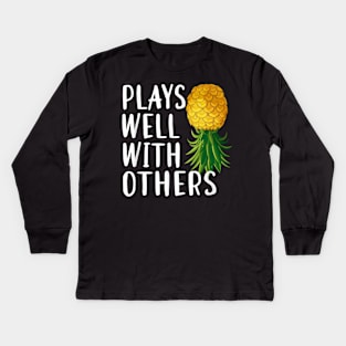 Swinger Couples Plays Well With Others Upside Down Pineapple Kids Long Sleeve T-Shirt